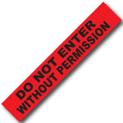 BARRICADE TAPE DO NOT ENTER W/O PERMISSION